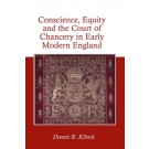 Conscience, Equity and the Court of Chancery in Early Modern England