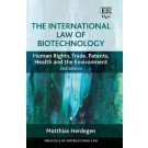 The International Law of Biotechnology: Human Rights, Trade, Patents, Health and the Environment 2nd Edition