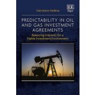 Predictability in Oil and Gas Investment Agreements: Balancing Interests for a Stable Investment Environment