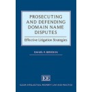 Prosecuting and Defending Domain Name Disputes: Effective Litigation Strategies