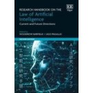 Research Handbook on the Law of Artificial Intelligence: Current and Future Directions 2nd Edition