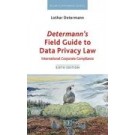 Determann's Field Guide to Data Privacy Law: International Corporate Compliance 6th Edition