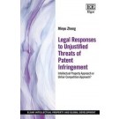 Legal Responses to Unjustified Threats of Patent Infringement: Intellectual Property Approach or Unfair Competition Approach?