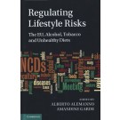 Regulating Lifestyle Risks: The EU, Alcohol, Tobacco and Unhealthy Diets