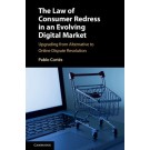 The Law of Consumer Redress in an Evolving Digital Market: Upgrading from Alternative to Online Dispute Resolution