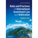Rules and Practices of International Investment Law and Arbitration