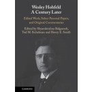 Wesley Hohfeld A Century Later: Edited Work, Select Personal Papers, and Original Commentaries