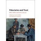 Fiduciaries and Trust: Ethics, Politics, Economics and Law