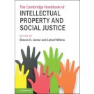 The Cambridge Handbook of Intellectual Property and Social Justice