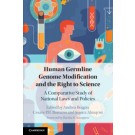 Human Germline Genome Modification and the Right to Science: A Comparative Study of National Laws and Policies