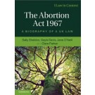 The Abortion Act 1967: A Biography of a UK Law