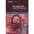 Reimagining the Court of Protection: Access to Justice in Mental Capacity Law