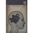 Dignity, Mental Health and Human Rights: Coercion and the Law