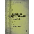 Hong Kong Constitutionalism: The British Legacy and the Chinese Future