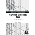 The World Anti-Doping Code: Fit for Purpose?
