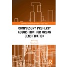 Compulsory Property Acquisition for Urban Densification