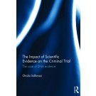 The Impact of Scientific Evidence on the Criminal Trial: The Case of DNA Evidence