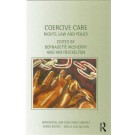 Coercive Care: Rights, Law and Policy