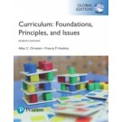Curriculum: Foundations, Principles, and Issues, Global Edition (7th Edition)
