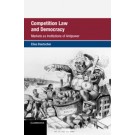 Competition Law and Democracy: Markets as Institutions of AntiPower