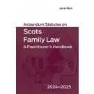 Avizandum Statutes on Scots Family Law 2024-25: A Practitioner's Handbook