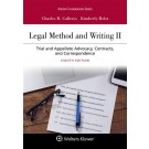 Legal Method and Writing II: Trial and Appellate Advocacy, Contracts, and Correspondence, 8th Edition