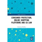 Consumer Protection, Online Shopping Platforms and EU Law