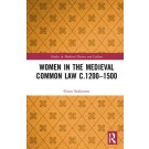 Women in the Medieval Common Law c.1200–1500