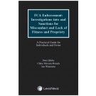 FCA Enforcement: Investigations into and Sanctions for Misconduct and Lack of Fitness and Propriety: A Practical Guide for Individuals and Firms