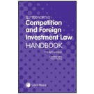 Butterworths Competition and Foreign Investment Law Handbook 30th ed