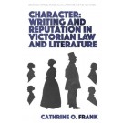 Character: Writing and Reputation in Victorian Law and Literature