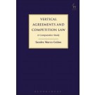 Vertical Agreements and Competition Law: A Comparative Study of the EU and US Regimes, 2nd Edition