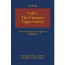 India: The Business Opportunity: A Practical Legal and Regulatory Handbook