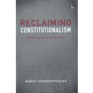 Reclaiming Constitutionalism: Democracy, Power and the State
