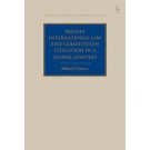 Private International Law and Competition Litigation in a Global Context