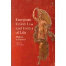 European Union Law and Forms of Life: Madness or Malaise?