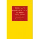 Corporate Bankruptcy Law in China: Principles, Limitations and Options for Reform