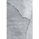 Women's Birthing Bodies and the Law: Unauthorised Intimate Examinations, Power and Vulnerability