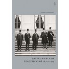 Instruments of Peacemaking 1870-1914