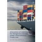 Allocation of Liability for Dangerous Goods Under International Trade Law: CIF and FOB Contracts