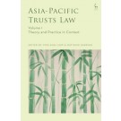 Asia-Pacific Trusts Law, Volume 1: Theory and Practice in Context