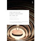 The Rule of Law's Anatomy in the EU: Foundations and Protections