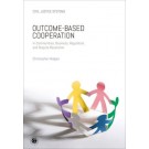 Outcome-Based Cooperation: In Communities, Business, Regulation, and Dispute Resolution