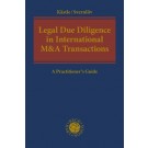 Legal Due Diligence in International M&A Transactions: A Practitioners Guide