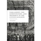 Parliament, the Constitution, and Property in the United Kingdom