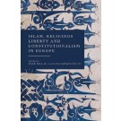 Islam, Religious Liberty, and Constitutionalism in Europe