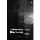 Deliberative Sentencing: Democracy, Justification, and the Politics of Responding to Crimes