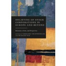 Delisting of Stock Corporations in Europe and Beyond: Rationales, Forms, and Perspectives