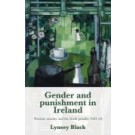 Gender and Punishment in Ireland: Women, Murder and the Death Penalty, 1922-64