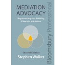 Mediation Advocacy: Representing and Advising Clients in Mediation, 2nd Edition